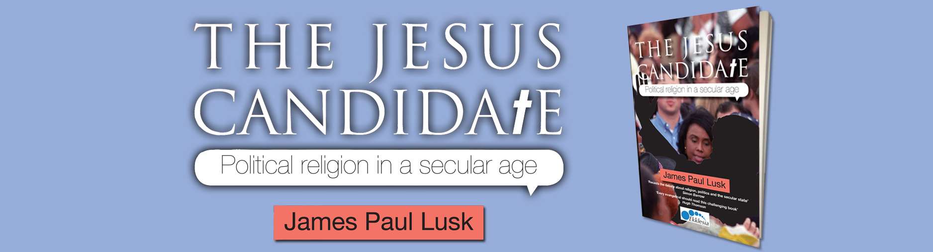 The Jesus Candidate by James Paul Lusk